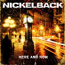 Here and Now.  Nickelback. : -.   2011.   