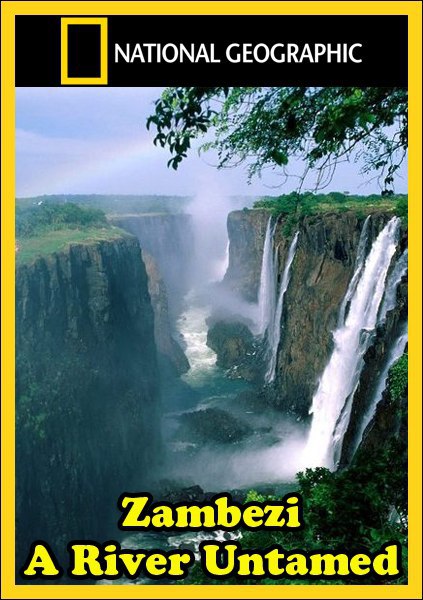 :  . (Zambezi: A River Untamed)        ...