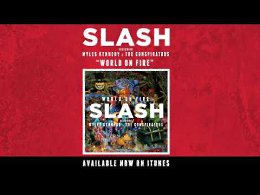   SLASHSLASH     "World On Fire". "World On Fire" -     SLASH,    12 . ? :)