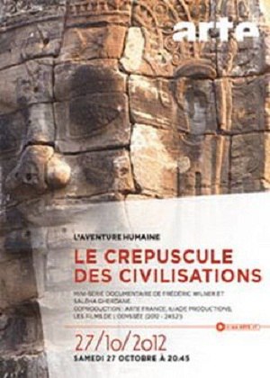 Закат цивилизаций / Le Crepuscule des Civilisations (2012).Год: 2012Жанр: ДокументальныйВремя: 2 ...