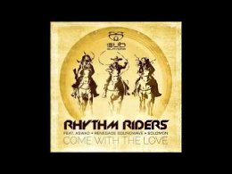 Rhythm Riders - Come With The Love (King Yoof) feat Aswad, Renegade Soundwave & Solomon