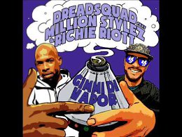 Dreadsquad ft. Million Stylez & Richie Riott - Gimmi di Vapor (Jamie Bostron Remix) (D&B/Reggae)