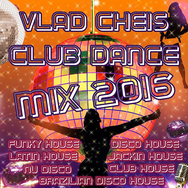 Vlad Cheis - Funky Disco Club House Mix ...