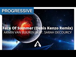 Vocal Trance. ������� ������ �����.Armin van Buuren ��� ������� Sarah Decourcy���� "Face Of Summer" (Denis Kenzo Remix)