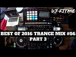  Live Set  DJ FitmeBest Of 2016 Trance Mix #56 (Part 3)