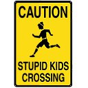  , , 54  -  21  2018   Caution stupid children crossing