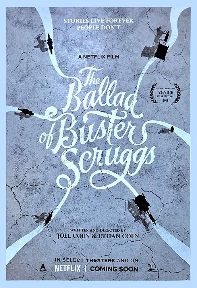    / The Ballad of Buster Scruggs /   2018.     ...