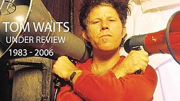 Tom Waits - Under Review (1983-2006)